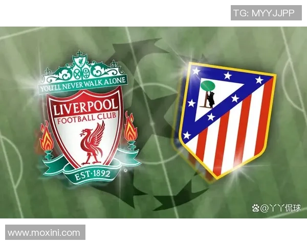 利物浦友谊赛大胜马竞五球狂潮全场沸腾赛后点评精彩纷呈